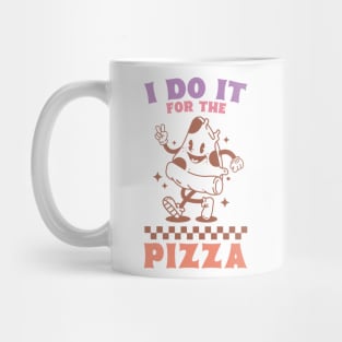 I Do It For The Pizza Mug